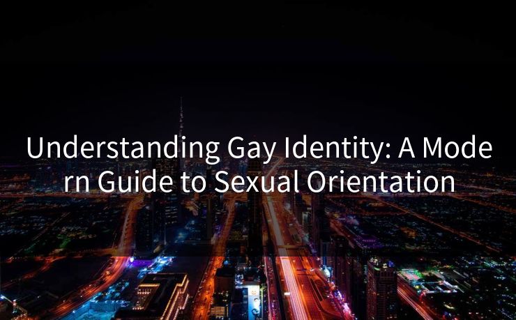 Understanding Gay Identity: A Modern Guide to Sexual Orientation